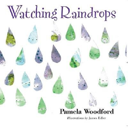 Watching Raindrops | Plip-plop, whoosh ... well, oh well